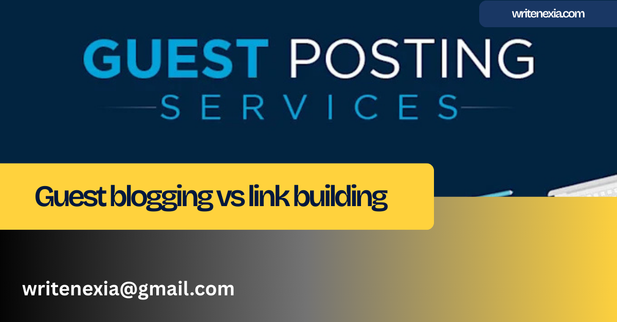 Guest blogging vs link building